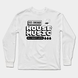 House Music All Night Long (black) Long Sleeve T-Shirt